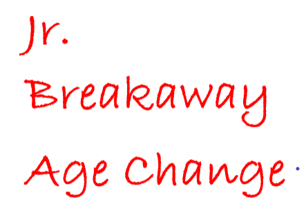 Jr Breakaway Age Change